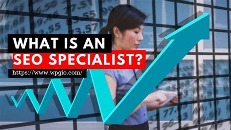 What Is an SEO Specialist and How to Become One .